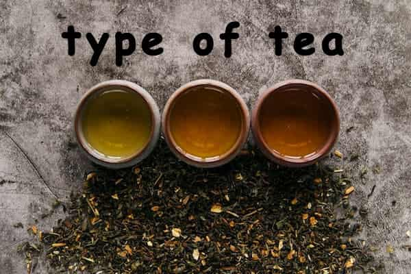 type of tea